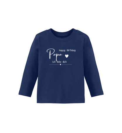 Happy Birthday Papa Ich liebe dich  - Baby Langarmshirt