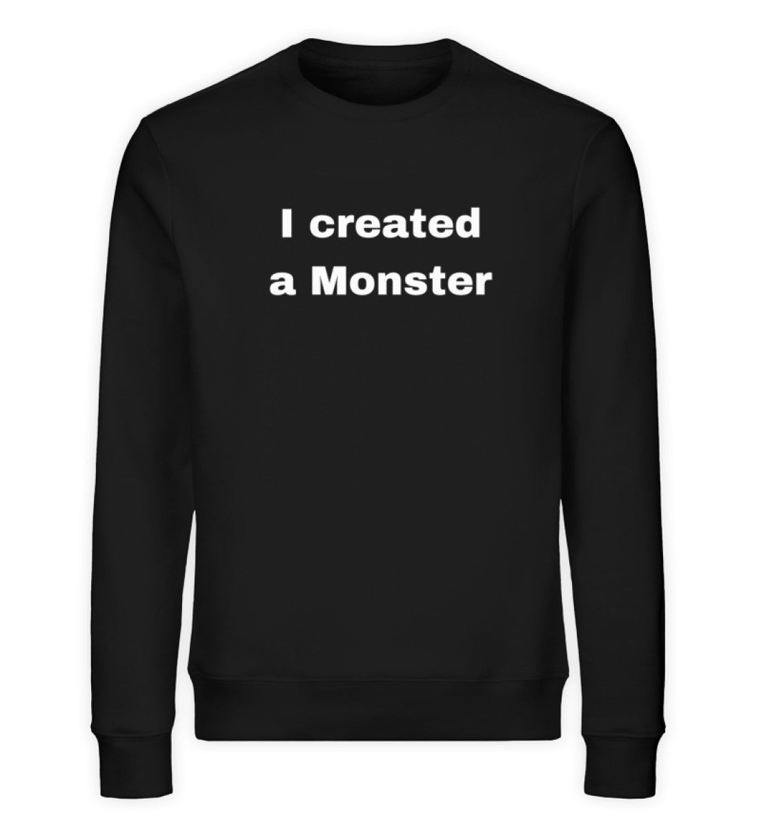 Monster-Team - 'I created a Monster' Papa Unisex Organic Sweatshirt