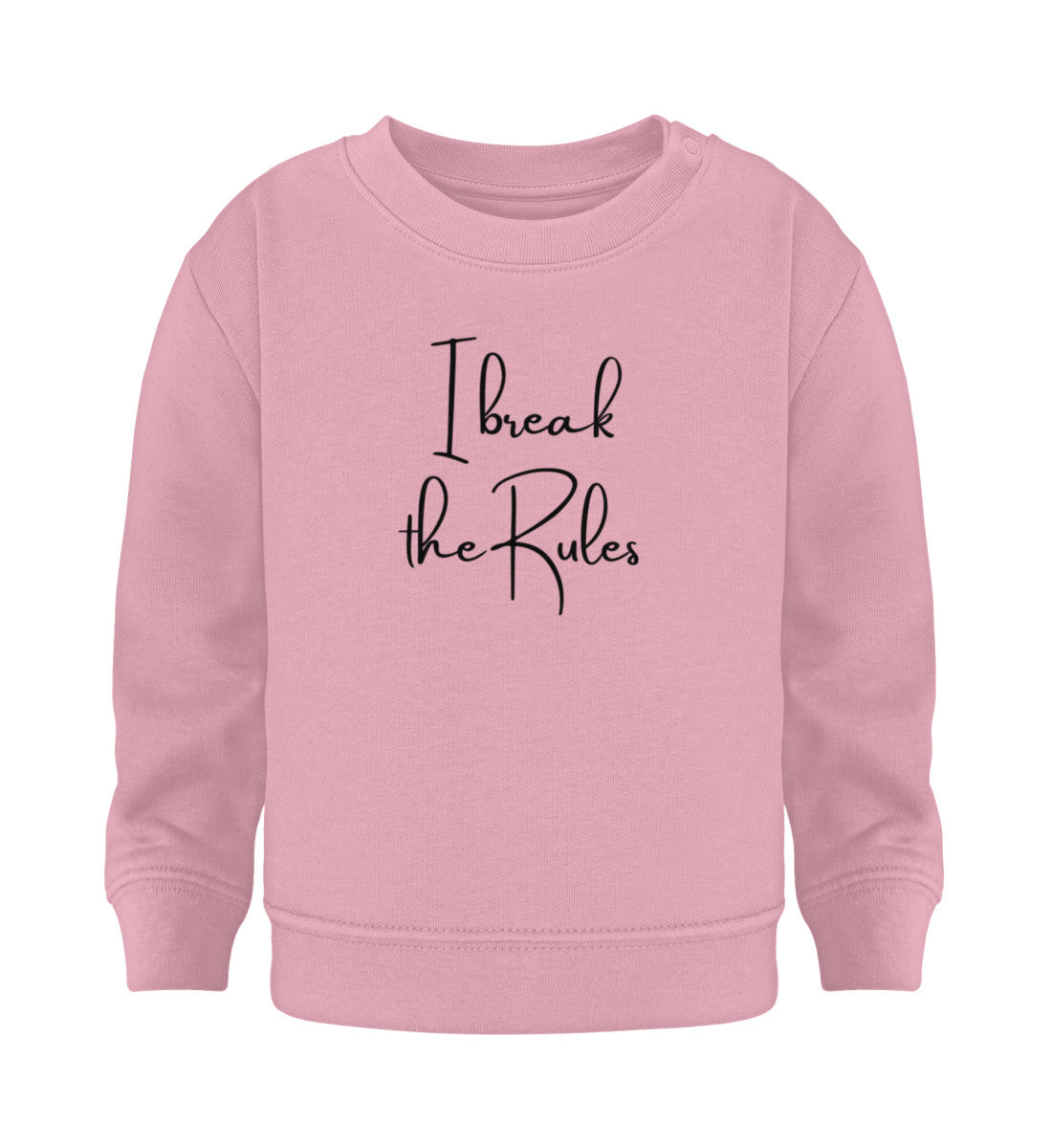 I break the Rules - Baby Sweatshirt