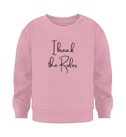 I break the Rules - Baby Sweatshirt