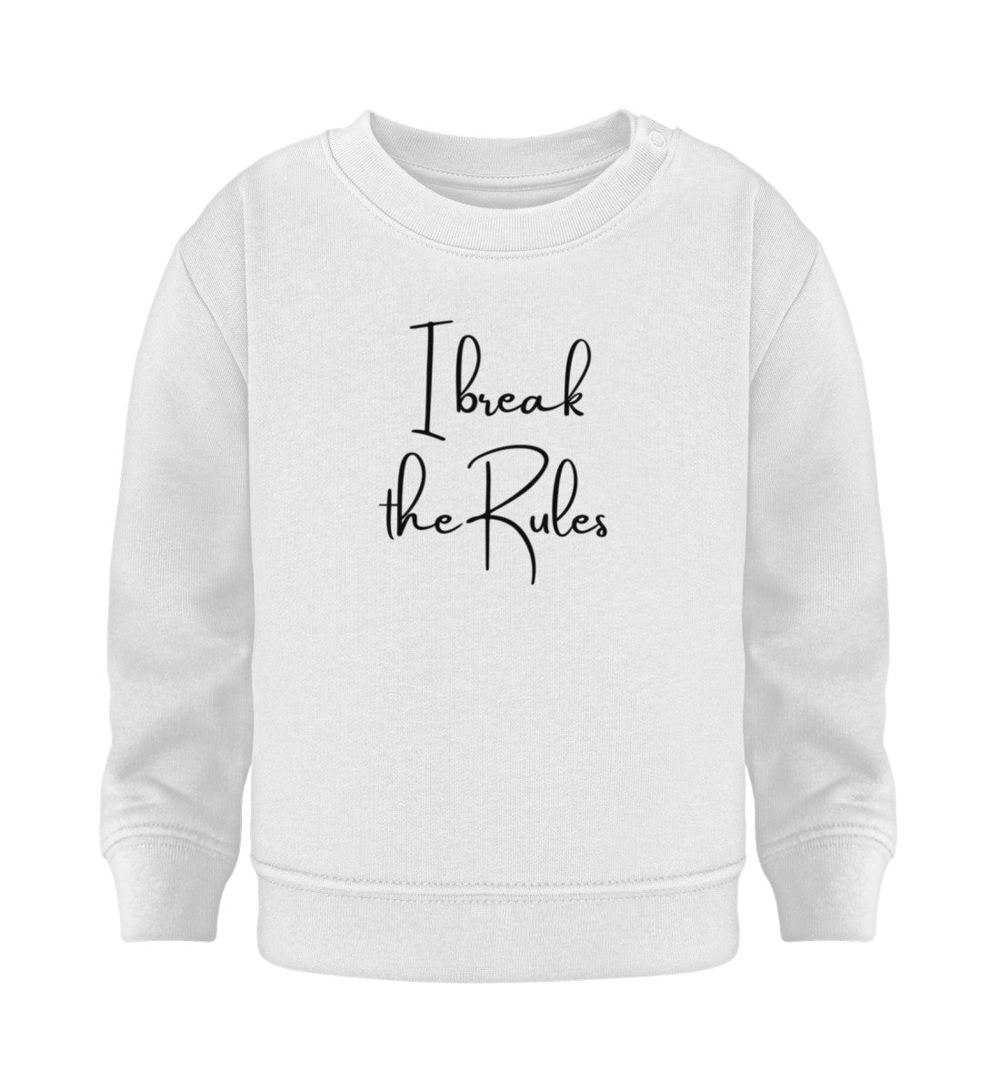 I break the Rules - Baby Sweatshirt