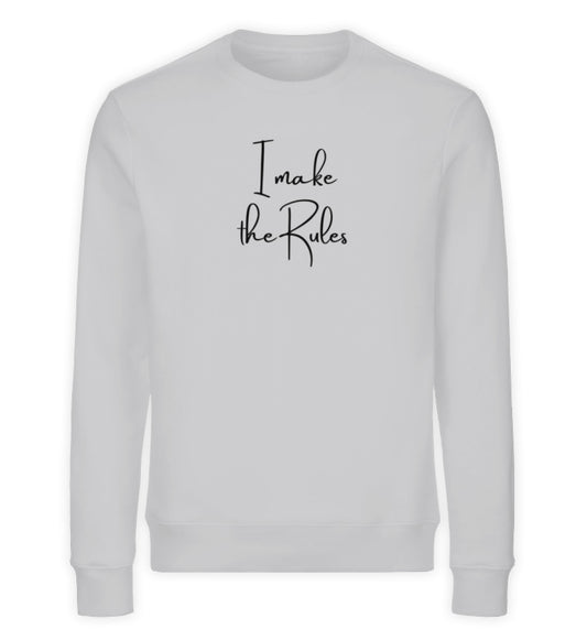 I make the Rules - Papa Organic Sweatshirt